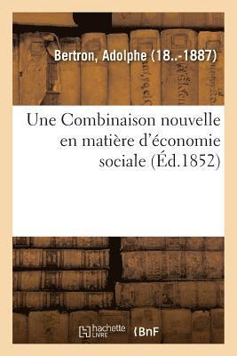 Adolphe Bertron, BERTRON-A - Combinaison nouvelle en matière d'économie sociale ou Diminution des impôts, Häftad