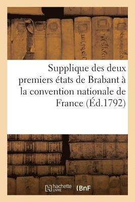 bokomslag Supplique Des Deux Premiers États de Brabant À La Convention Nationale de France