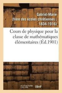 bokomslag Cours de Physique Pour La Classe de Mathmatiques lmentaires