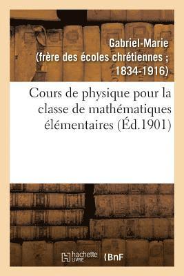 Cours de Physique Pour La Classe de Mathmatiques lmentaires 1