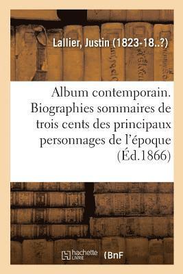 bokomslag Album Contemporain. Biographies Sommaires de Trois Cents Des Principaux Personnages de Notre Epoque