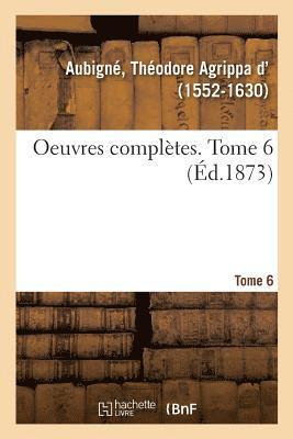 Oeuvres Compltes. Tome 6 1