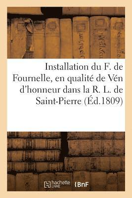bokomslag Installation Du F. de Fournelle, Âgé de 119 Ans, En Qualité de Vén d'Honneur