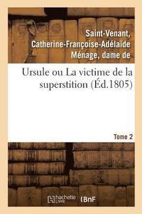 bokomslag Ursule Ou La Victime de la Superstition. Tome 2