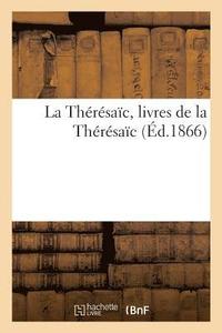 bokomslag La Theresaic, Livres de la Theresaic. La Genese, Formation de Theresa, Les Apotres de Theresa
