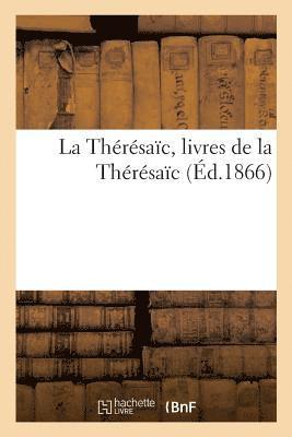 bokomslag Thérésaïc, Livres de la Thérésaïc. La Genèse, Formation de Thérésa, Les Apôtres de Thérésa