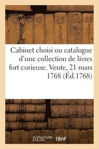 bokomslag Cabinet Choisi Ou Catalogue d'Une Collection de Livres Fort Curieuse