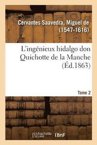 bokomslag L'Ingnieux Hidalgo Don Quichotte de la Manche. Tome 2
