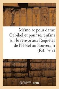 bokomslag Memoire Pour Dame Anne-Rose Cabibel, Veuve Calas, Et Pour Ses Enfans