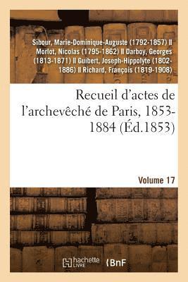 bokomslag Recueil d'Actes de l'Archevêché de Paris, 1853-1884. Volume 17