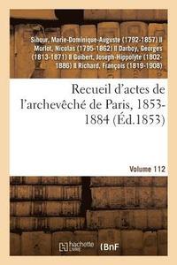 bokomslag Recueil d'Actes de l'Archevch de Paris, 1853-1884. Volume 112