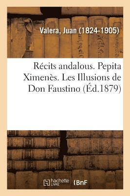 Rcits Andalous. Pepita Ximens. Les Illusions de Don Faustino 1