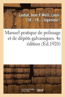 Manuel Pratique de Polissage Et de Dpts Galvaniques. 4e dition 1