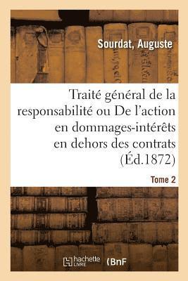 Auguste Sourdat, SOURDAT-A - Traité Général de la Responsabilité. Tome 2, Häftad