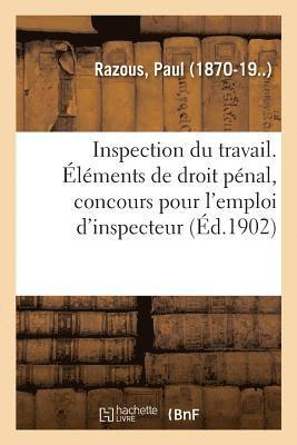 Inspection Du Travail. lments de Droit Pnal, Rdigs Conformment Au Programme Du Concours 1