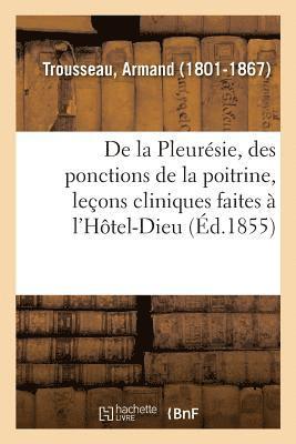 de la Pleursie, Des Ponctions de la Poitrine, Leons Cliniques Faites  l'Htel-Dieu 1