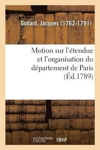 bokomslag Motion Sur l'tendue Et l'Organisation Du Dpartement de Paris