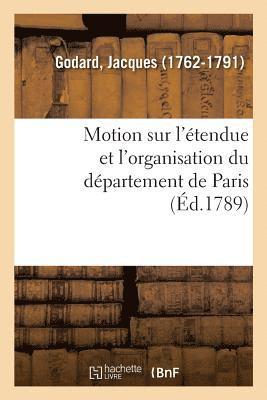 Motion Sur l'tendue Et l'Organisation Du Dpartement de Paris 1