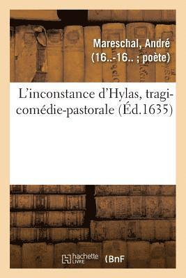 André Mareschal, Mareschal-A, MARESCHAL-A - L'Inconstance d'Hylas, Tragi-Comédie-Pastorale, Häftad