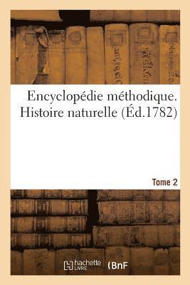 bokomslag Encyclopdie Mthodique. Histoire Naturelle. Tome 2