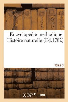 bokomslag Encyclopédie Méthodique. Histoire Naturelle. Tome 3