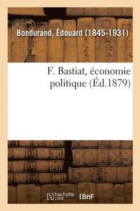 bokomslag F. Bastiat, conomie Politique