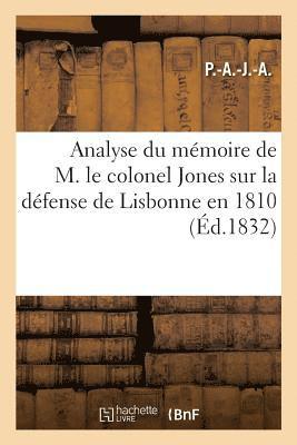 bokomslag Analyse Du Mmoire de M. Le Colonel Jones Sur La Dfense de Lisbonne En 1810