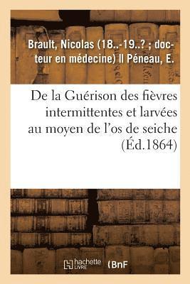 bokomslag de la Gurison Des Fivres Intermittentes Et Larves Au Moyen de l'Os de Seiche