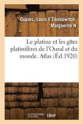 Le Platine Et Les Gtes Platinifres de l'Oural Et Du Monde. Atlas 1