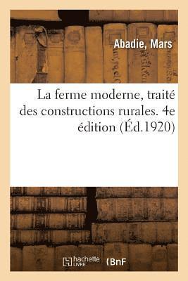 bokomslag La ferme moderne, traite des constructions rurales. 4e edition