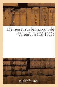 bokomslag Memoires Sur Le Marquis de Varembon