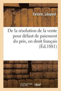 bokomslag de la Resolution de la Vente Pour Defaut de Paiement Du Prix, En Droit Francais