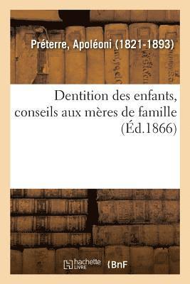 bokomslag Dentition Des Enfants, Conseils Aux Meres de Famille