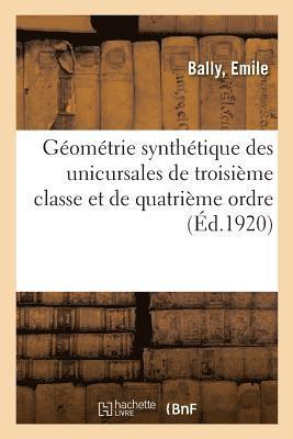 bokomslag Geometrie Synthetique Des Unicursales de Troisieme Classe Et de Quatrieme Ordre