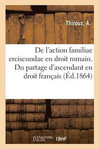 bokomslag de l'Action Familiae Erciscundae En Droit Romain. Du Partage d'Ascendant En Droit Franais