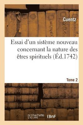 bokomslag Essai d'Un Sistème Nouveau Concernant La Nature Des Êtres Spirituels