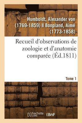 Alexander Von Humboldt, HUMBOLDT-A, Alexander Von Humboldt - Recueil d'Observations de Zoologie Et d'Anatomie Comparée. Tome 1, Häftad