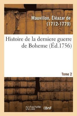 bokomslag Histoire de la Derniere Guerre de Boheme. Tome 2