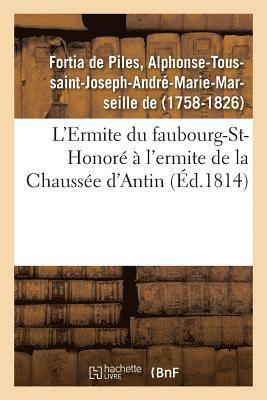 Alphonse-Toussaint-Joseph-André-Marie-Marseille de Fortia de Piles, Alphonse-Toussaint-J de Fortia de Piles, FORTIA DE PILES-A - L'Ermite Du Faubourg-St-Honoré À l'Ermite de la Chaussée d'Antin, Häftad