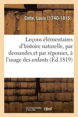 Louis Cotte, COTTE-L, Cotte-L - Leçons Élémentaires d'Histoire Naturelle, Par Demandes Et Par Réponses, À l'Usage Des Enfants, Häftad