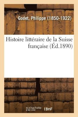 Histoire Littraire de la Suisse Franaise 1