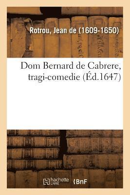 bokomslag DOM Bernard de Cabrere, Tragi-Comedie
