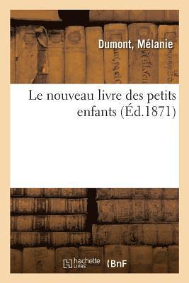 Le Nouveau Livre Des Petits Enfants 1