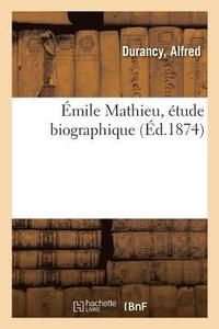 bokomslag Emile Mathieu, Etude Biographique