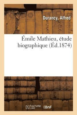 bokomslag Emile Mathieu, Etude Biographique