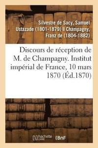 bokomslag Discours de Rception de M. de Champagny