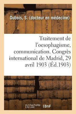 bokomslag Traitement de l'Oesophagisme, Communication. Congrès International de Madrid, 29 Avril 1903