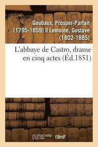 bokomslag L'Abbaye de Castro, Drame En Cinq Actes