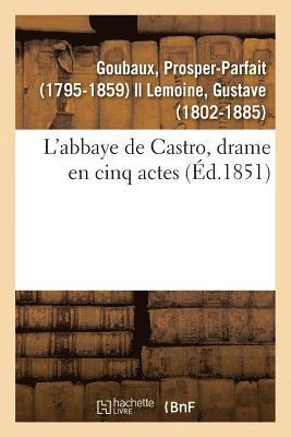 L'Abbaye de Castro, Drame En Cinq Actes 1