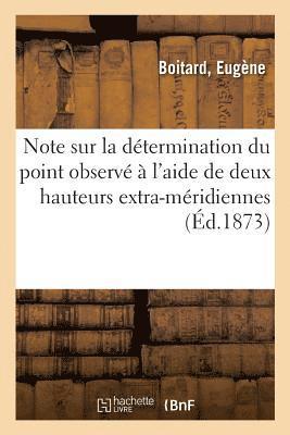 bokomslag Note Sur La Détermination Du Point Observé À l'Aide de Deux Hauteurs Extra-Méridiennes